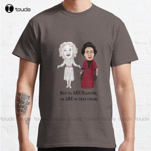 Whatever Happened To Baby Jane Bette Davis Joan Crawford Inspired But You Are In That Chair Blanche Hudson T-Shirt Tee Shirt
