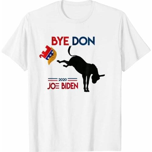 Bye Don President Joe Biden Vote Democrats Funny Political White T-Shirt Summer Cotton Short Sleeve O-Neck Unisex T Shirt S-3XL