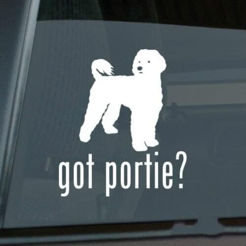 Got Portuguese Water Dog Sticker Die Cut Vinyl - portie pwd window decal Size(inch): 5.00 x 5.76