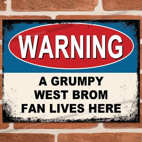 GRUMPY WEST BROM FAN Funny Metal Signs Football Supporter Retro Man Cave Sign