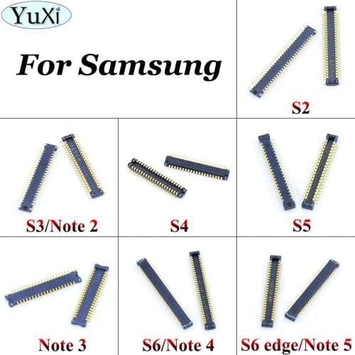 YuXi 2pcs For Samsung galaxy S2/S3/S4/S5/S6/S6 edge/ Note 2 3 4 5 lcd display screen FPC connector on motherboard logic board
