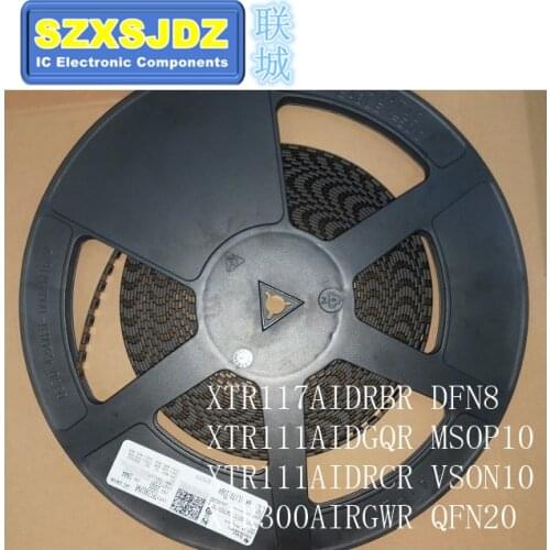 1PCS XTR117AIDRBR XTR111AIDGQR XTR111AIDRCR XTR300AIRGWR BOY CCM BSV XTR300 XTR117 XTR111 XTR111AIDRC XTR300AIR XTR111AIDGQ