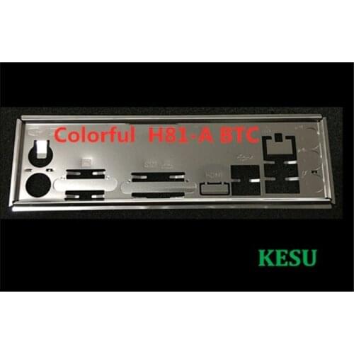 New I/O shield back plate Chassis bracket of motherboard for Colorful H81-A BTC just shield backplane