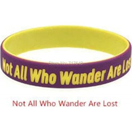 300pcs Life Sentences Not All Who Wander Are Lost wristband silicone bracelets free shipping by FEDEX A