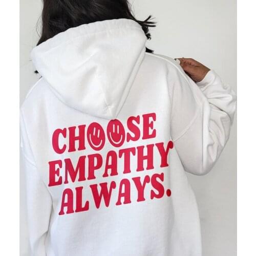 Skuggnas Choose Empathy Always Funny Graphic Hoody Smiley Face Spring Cotton Hoodie Kindness Sweatshirt Fashion Women Outfit
