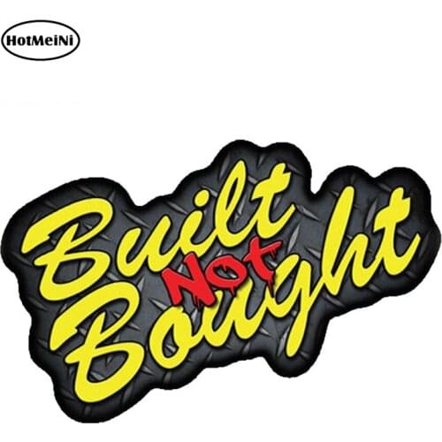 HotMeiNi 13cm x 8.4cm Car Stickers Built Not Bought Decal Vinyl DIY TRUCK DRIFT FAST CUSTOM MADE BUMPER Waterproof Car Styling
