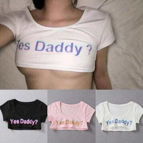 NEW 1PCS Summer Yes Daddy Letter Print T Shirt Women Sexy Crop Tops Short Sleeve Cropped Shirts