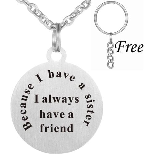 Stainless Steel Because i have a sister i always have a friend Pendant Necklace