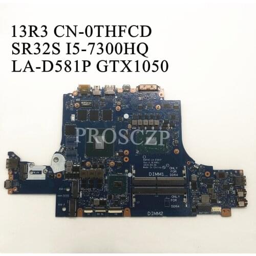 For DELL 13 R3 Laptop motherboard CN-0THFCD 0THFCD THFCD LA-D581P with SR32S I5-7300HQ N17P-G0-B-KC-A1 GTX1050 100% working well
