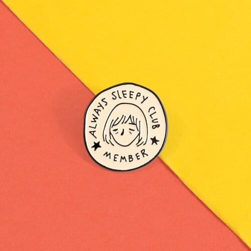 Always Sleeping Club Remeber Enamel Pin Meme Funny Lazy Always Tired Round Badge Brooches Lapel Pin for Friends Gifts