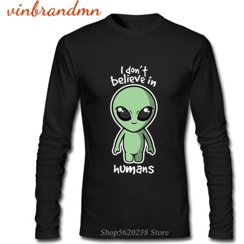 Aliens don't believe in Human ufo Printed Long Sleeve T Shirts extraterrestrial Graphic Casual Men T-shirts Harajuku Tee Shirts