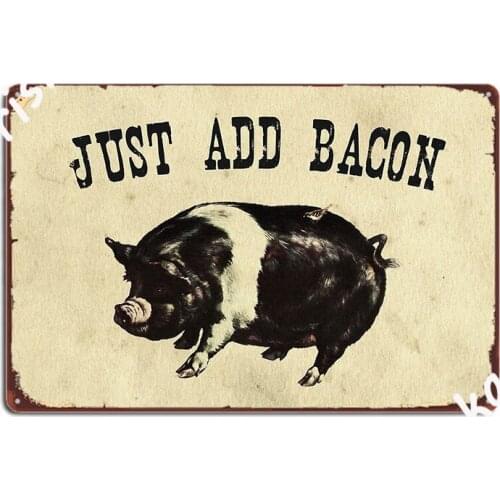 Just Add Bacon Pig Metal Sign Retro Plates Home Club Party Tin Sign Posters