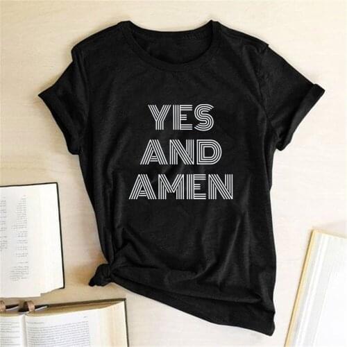 Yes and Amen Printing T-shirts Women Summer 2020 Woman Tshirts Cotton Graphic Tee Streetwear Loose Crew Neck Harajuku Top Female