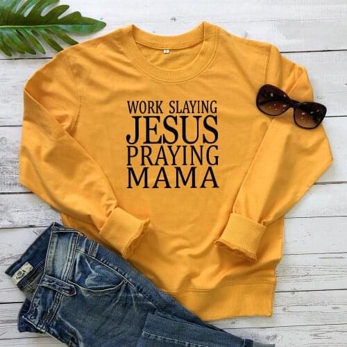 Work Slaying Jesus Praying Mama Sweatshirt Women Mom Life Christian Sweatshirts Casual Mothers Day Gift Pullovers Drop Shipping