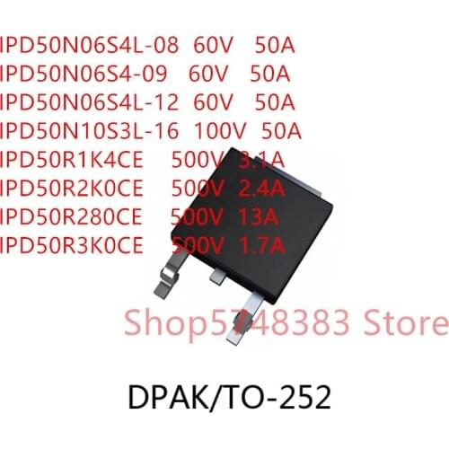 10PCS/LOT IPD50N06S4L-08 IPD50N06S4-09 IPD50N06S4L-12 IPD50N10S3L-16 IPD50R1K4CE IPD50R2K0CE IPD50R280CE IPD50R3K0CE TO-252