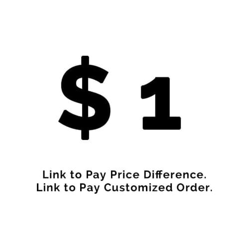 1 dollar payment link for Price difference& Customized order