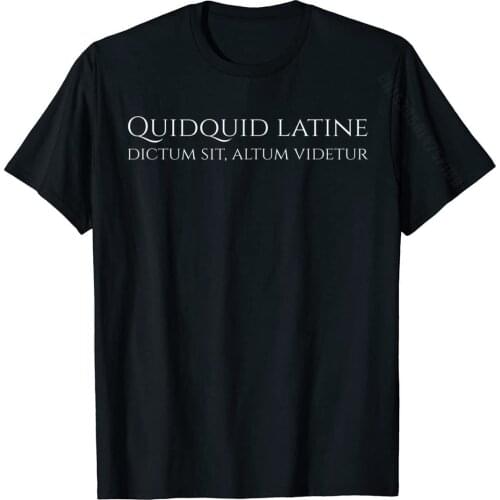Funny Latin Saying Proverb Ancient Quote Gift T-Shirt Casual Normal Tees Brand New Cotton Men Top T-Shirts