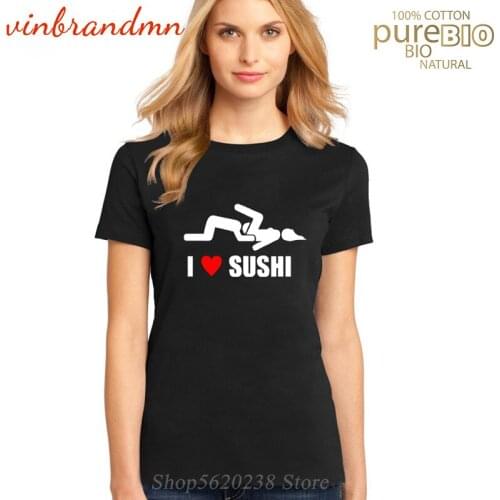 Funny I Love Sushi woman Tee Shirt Short-Sleeve Cotton Sexy T-Shirt Adults humor Loose Print Round Collar tshirt Camiseta Mujer