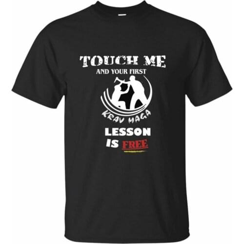 Funny Martial Arts Krav Maga T-Shirt Touch Me and Your First Lesson Is Free Cotton O-Neck Short Sleeve Mens T Shirt