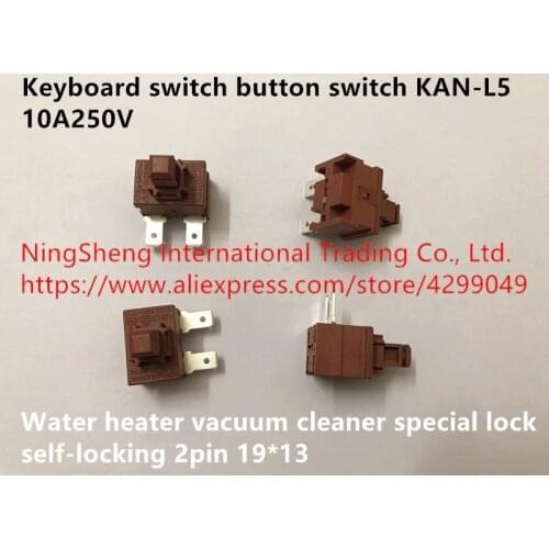 Original new 100% keyboard switch button switch KAN-L5 10A250V water heater vacuum cleaner special lock self-locking 2pin 19*13