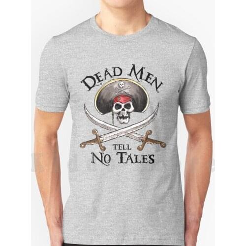 Dead Men Tell No Tales T Shirt Print For Men Cotton New Cool Tee Pirate Caribbean Dead Cliche Swashbuckling Sword