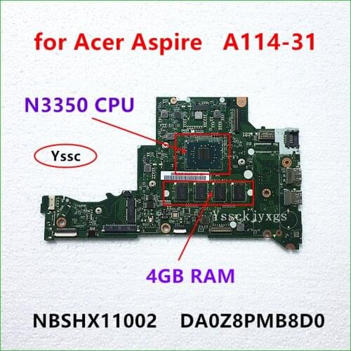 DA0Z8PMB8D0 Motherboard , for Acer A114-31 laptop motherboard , NBSHX11002 , ( with N3350 CPU + 4GB RAM + 64GB SSD ) Test OK