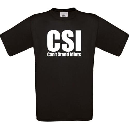 Can't Stand Idiots T-Shirt Funny Novelty CSI FBI Police Summer Cotton O-Neck Short Sleeve Mens T Shirt Gift New Size S-3XL