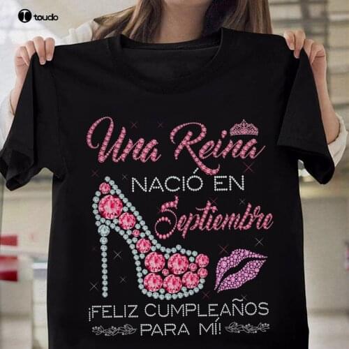 A Queen Was Born in September iHappy Birthday To My Gift T-Shirt Birthday