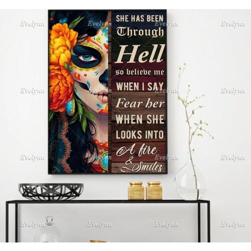 Sugar Skull Girl Poster She Has Been Through Hell Poster Day Of Dead Halloween Home Decor Prints Wall Art Canvas Unique Gift