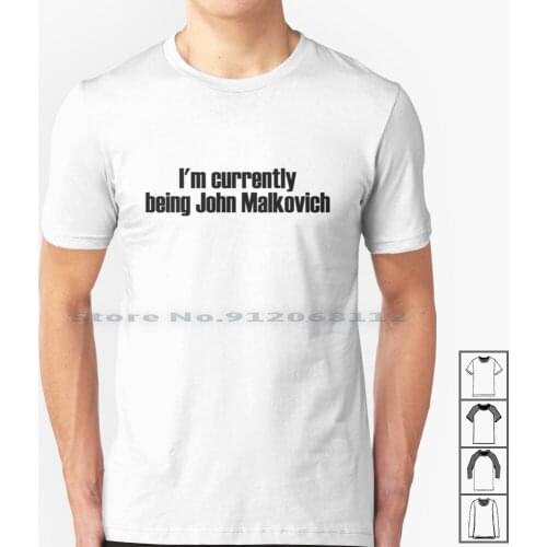 I'm Currently Being John Malkovich ( White ) T Shirt 100% Cotton Charlie Kaufman Eternal Sunshine Of The Spotless Mind Kate