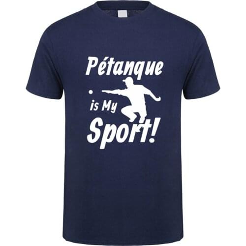 Petanque Boule T Shirt Tops Mans Cotton Short Sleeve Men Petanque Is My Sports T-shirt Tee OZ-393