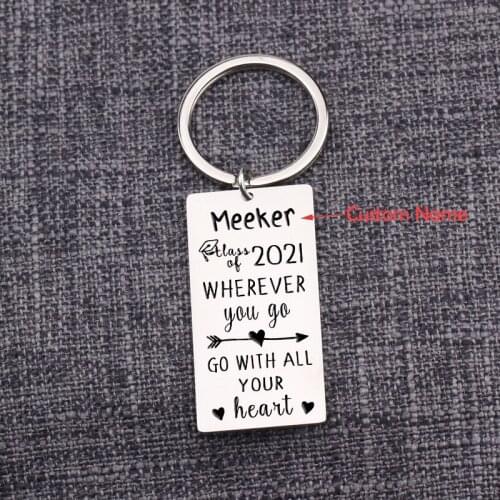 Class Of 2021 Custom Students Keychain Personalized Name Graduation Gift for Him Her : Wherever You Go Go With All Your Heart