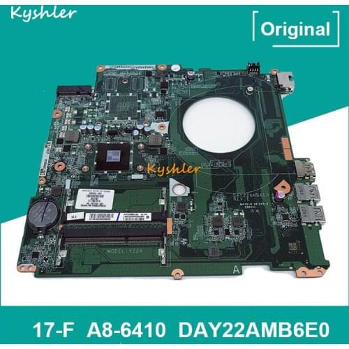 Mainboard 763422-501 767746-501 For HP Pavilion 17-F 17-F001DX 17Z-F Y22A Laptop Motherboard A8-6410 DAY22AMB6E0