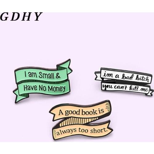 GDHY Jewelry Banner Enamel Lapel Pins A good book is alaways too short Brooches Badges Pins Gifts for Friends Spille Wholesale