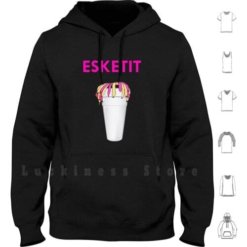 Esketihoodie Long Sleeve Esketit Lean Cup Party Rap Hip Hop D Rose Broke My Wrist Ronny J Jetski Gang Gang