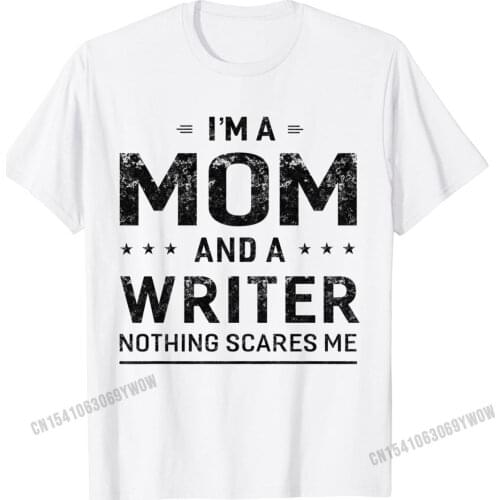 Womens Im A Mom And Writer T-Shirt Women Mother Funny Gift Camisas Men Mens Designer Design Tops T Shirt Cotton T Shirt Custom