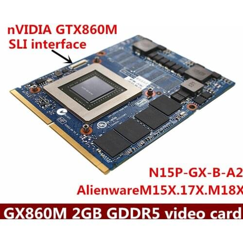 Original nVIDIA GTX860M 2GB Game card notebook N15P-GX-B-A2 Alienware M15X M17X M18X video card