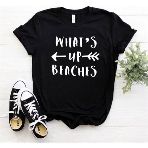 Women T Shirt whats up beaches Letters Print Tshirt Women Short Sleeve O Neck T-shirt Ladies Tee Shirt Tops TX5610