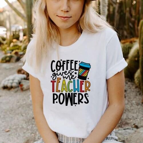 Coffee Gives Me Teacher Powers T Shirt Cute Teacher Life Short Sleeve Funny Print Tops Woman Graphic T-shirts 2021 Female Gift