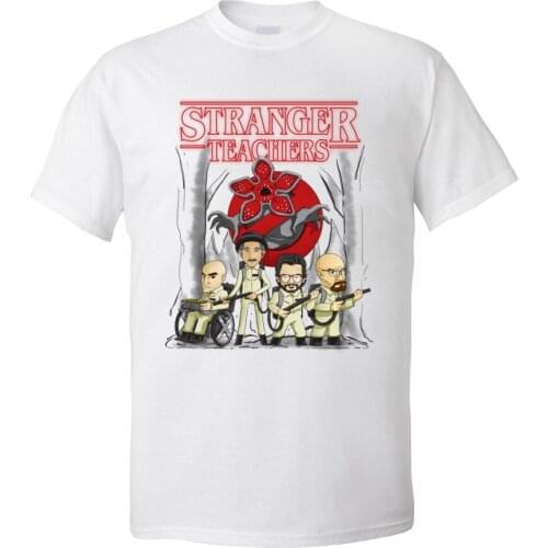 Stranger Teachers T Shirts Men Hot Sale Gift T-Shirt Stranger Things Breaking Bad Heisenberg Cotton Graphic Tshirt For Male