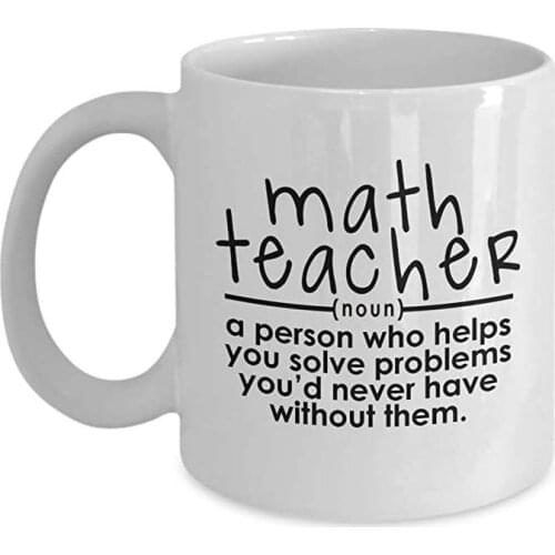 Math Teacher Mug – Helps You Solve Problems – Funny Gift for Retirement, Appreciation, Tutors, Elementary, High School, 11 Oz. C
