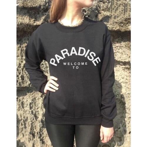 WELCOME TO PARADISE Letters Print Women Sweatshirt Jumper Cotton Casual Hoody For Lady Funny Hipster Black HH203-2