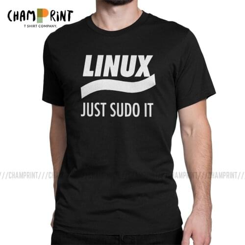Linux Just Sudo It T-Shirts Men Programmer Computer Developer Geek Nerd Amazing Tee Shirt Round Collar T Shirts Party Clothes