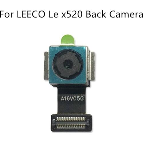 For LEECO Le x520 Back Camera Big Rear Main Camera Module for leEco X 520 Flex Cable Assembly Replacement Repair Parts