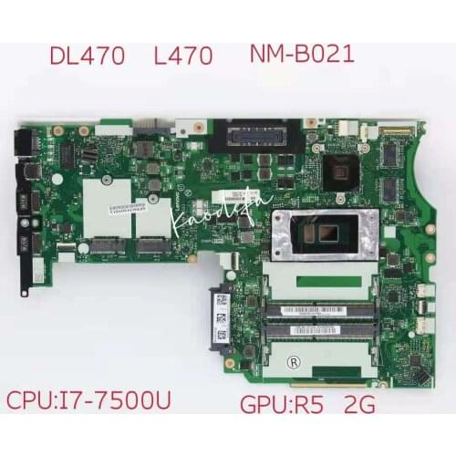 Para Thinkpad L470 placa base de computadora portátil CPU: i7-7500U GPU:R5 2G NM-B021 FRU 02DL550 01HY129 02DL551 01YR936 02DL55
