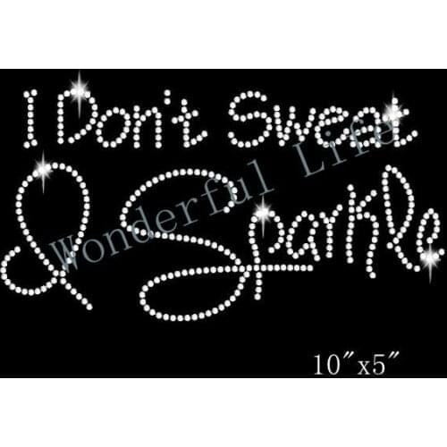 Free Shipping Rhinestone I Dont Sweat I Sparkle Iron On Bling Transfer