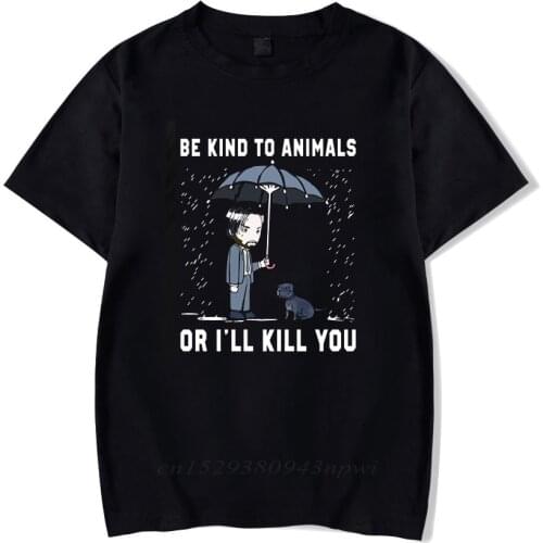 John Wick Be Kind To Animal Or I'll Kill You letter Adult Black T-Shirt Size XS-3XL Cartoon t shirt men Unisex Fashion tshirt