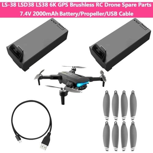 LS-38 LSD38 LS38 GPS Brushless 6K RC Drone Spare Parts 7.4V 2000mAh Battery/Propeller/USB Cable For LS-38 LSD38 LS38 Quadcopter