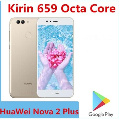 Original HuaWei Nova 2 Plus Mobile Phone 20.0MP Kirin 659 Octa Core 5.5" 1920x1080 Android 7.0 Fingerprint Google Play 4GB 128GB