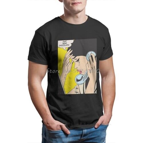 Just Send Chocolate Mans TShirt Roy Lichtenstein Pop Art Comics O Neck Tops 100% Cotton T Shirt Top Quality Birthday Gifts